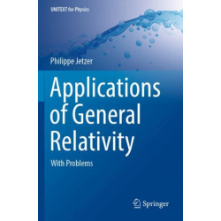 Applications of General Relativity: With Problems