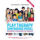 Play Therapy Dimensions Model: New Insights for Integrative Play Therapists (3rd edition)