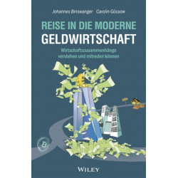 Reise in die moderne Geldwirtschaft: Wirtschaftszusammenhange verstehen und mitreden konnen