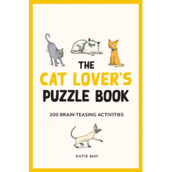 The Cat Lover's Puzzle Book: Brain-Teasing Puzzles, Games and Trivia