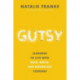 Gutsy: Learning to Live with Bold, Brave, and Boundless Courage