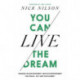 You Can Live the Dream: Trading Disappointment and Discontentment for Peace, Joy and Fulfillment