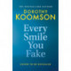Every Smile You Fake: the gripping new novel from the bestselling Queen of the Big Reveal