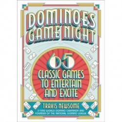 Dominoes Game Night: 65 Classic Games to Entertain and Excite