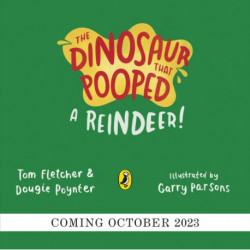 The Dinosaur that Pooped a Reindeer!: A festive lift-the-flap adventure