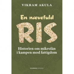 En nævefuld ris: Historien om mikrolån i kampen mod fattigdom