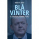 Blå vinter: Det borgerlige Danmarks kollaps - Lars Løkke Rasmussens VLAK-regering 2016-2019
