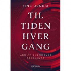 Til tiden - Hver gang: Lær at overholde deadlines