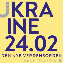 Ukraine 24.02: den nye verdensorden