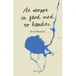 At stoppe en flod med to hænder