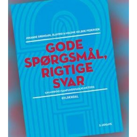 Gode spørgsmål, rigtige svar: Grundbog i samfundsfaglige metoder. 2. udgave