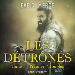 Les Détrônés, tome 1 : Premiers Troubles