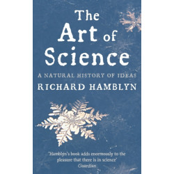 The Art of Science: A Natural History of Ideas