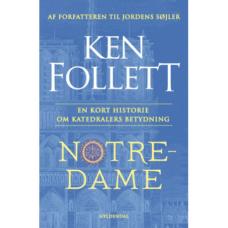 Notre-Dame: En kort historie om katedralers betydning