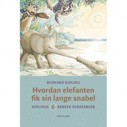Hvordan elefanten fik sin lange snabel: Kiplings 6 bedste dyrefabler
