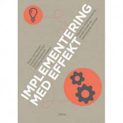 Implementering med effekt: Håndbog i implementering på det sociale og pædagogiske område