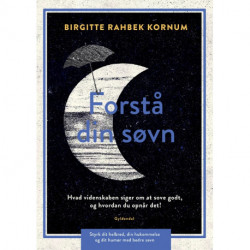 Forstå din søvn: Hvad videnskaben siger om god søvn, og hvordan du opnår det!