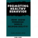 Promoting Healthy Behavior: How Much Freedom? Whose Responsibility?