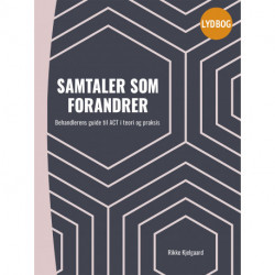 Samtaler som forandrer CD: Behandlerens guide til ACT i teori og praksis