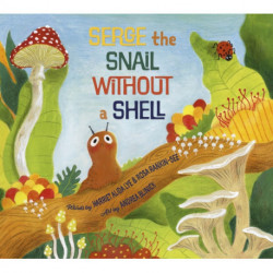 Serge, the Snail Without a Shell