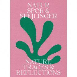 Spor & Spejlinger – Nature Traces & Reflections