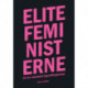 Elitefeministerne: 25 års udskældt ligestillingskamp