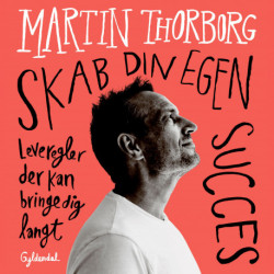 Skab din egen succes: Leveregler der kan bringe dig langt