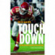 Touchdown - 100 år med NFL: Mændene. Magtkampene. Milepælene