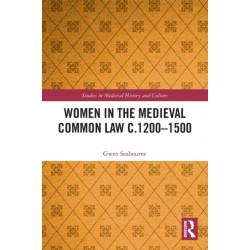 Women in the Medieval Common Law c.1200–1500