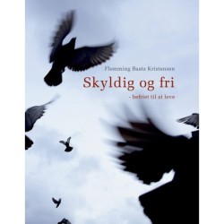 Skyldig og fri: Befriet til at leve