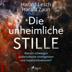 Die unheimliche Stille: Warum schweigen außerirdische Intelligenzen und Superzivilisationen?