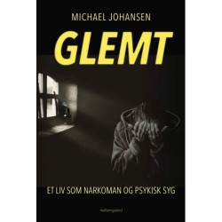GLEMT: Et liv som narkoman og psykisk syg