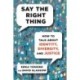 Say the Right Thing: How to Talk About Identity, Diversity, and Justice