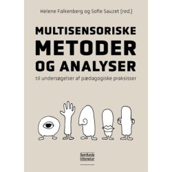 Multisensoriske metoder og analyser: til undersøgelser af pædagogiske praksisser