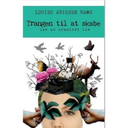 Trangen til at skabe – lev et kreativt liv