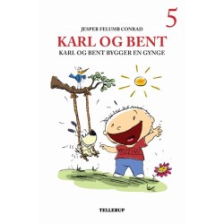 Karl og Bent -5: Karl og Bent bygger en gynge (LYT & LÆS)