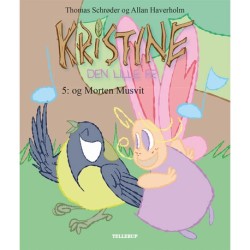 Kristine, den lille fe -5: Kristine, den lille fe og Morten Musvit (LYT & LÆS)