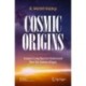 Cosmic Origins: Science’s Long Quest to Understand How Our Universe Began