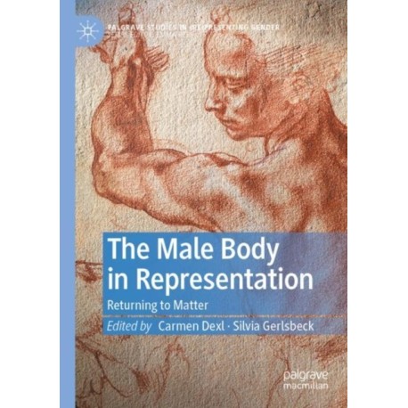 The Male Body in Representation: Returning to Matter