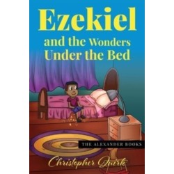 Ezekiel and the Wonders under the Bed