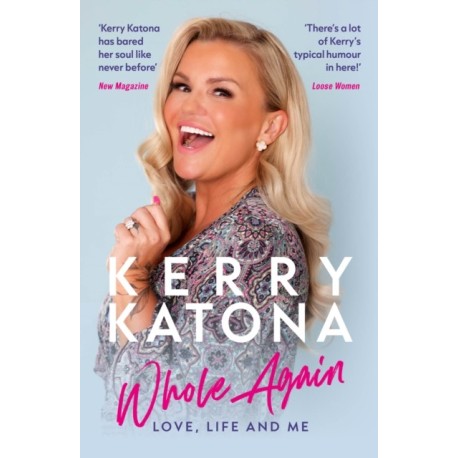 Kerry Katona: Whole Again: Love, Life and Me