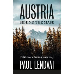 Austria Behind the Mask: Politics of a Nation since 1945