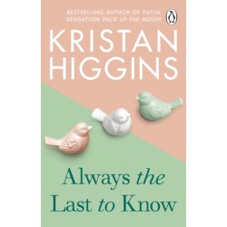 Always the Last to Know: A heartbreaking and uplifting story from the bestselling author of TikTok sensation Pack up the Moon