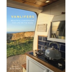 VanLifers: Beautiful Conversions for Life on the Road