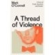 A Thread of Violence: A Story of Truth, Invention, and Murder