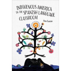 Indigenous America in the Spanish Language Classroom