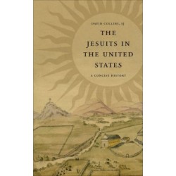 The Jesuits in the United States: A Concise History