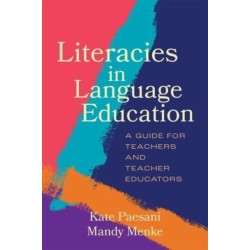 Literacies in Language Education: A Guide for Teachers and Teacher Educators