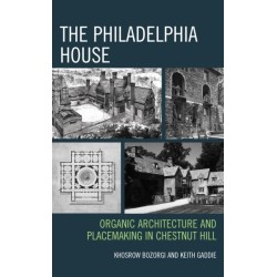 The Philadelphia House: Organic Architecture and Placemaking in Chestnut Hill