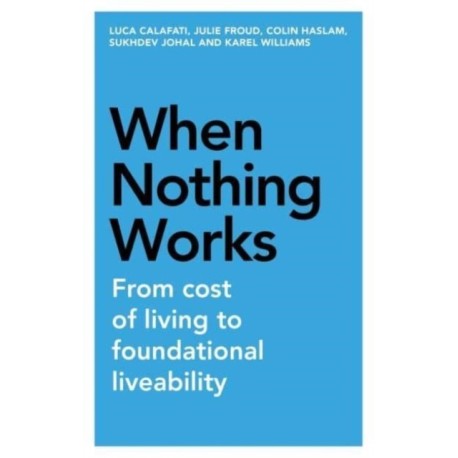 When Nothing Works: From Cost of Living to Foundational Liveability